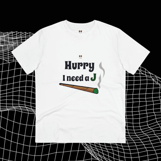 Hurry I need a J.  Organic T-shirt - Unisex